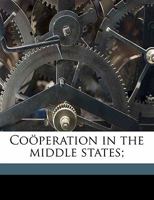 Cooperation in the Middle States; 1347302247 Book Cover