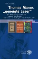 Thomas Manns 'geneigte Leser': Die Publikationsgeschichte Und Populare Rezeption Der 'bekenntnisse Des Hochstaplers Felix Krull' 1911-1955 3825359808 Book Cover