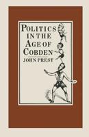 Politics in the Age of Cobden 1349034754 Book Cover