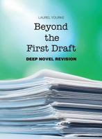 Beyond the First Draft : Deep Novel Revision 1942545983 Book Cover