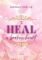 To Heal a Broken Heart (German Edition) 3384606361 Book Cover