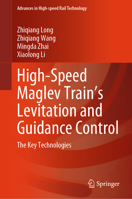 High-Speed Maglev Train's Levitation and Guidance Control: The Key Technologies 9819723086 Book Cover