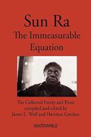 Sun Ra: The Immeasurable Equation. The collected Poetry and Prose 3833426594 Book Cover