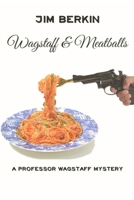 Wagstaff & Meatballs 1544200560 Book Cover