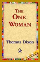 The One Woman; A Story of Modern Utopia: in large print 151726765X Book Cover