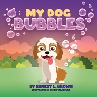 My Dog Bubbles 166288186X Book Cover