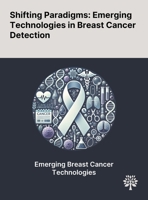 Shifting Paradigms: Emerging Technologies in Breast Cancer Detection 1022897594 Book Cover