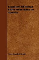 Fragments of Roman Satire from Ennius to Apuleius 1016930593 Book Cover