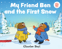 My Friend Ben and the First Snow 0807554707 Book Cover