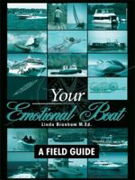 Your Emotional Boat: A Field Guide 1434362965 Book Cover