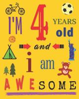 I'm 4 Years Old and I Am Awesome: Sketchbook Drawing Book for Four-Year-Old Children 1099435633 Book Cover