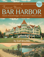 Forever Yours, Bar Harbor: Historic Postcard Images of Mount Desert Island & Acadia 1952143128 Book Cover