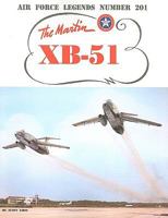 Air Force Legends Number 201: The Martin XB-51 0942612000 Book Cover