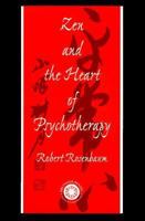 Zen and the Heart of Psychotherapy 0876308914 Book Cover