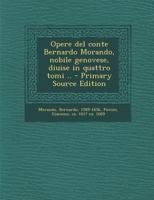 Opere del conte Bernardo Morando, nobile genovese, diuise in quattro tomi .. 1293053295 Book Cover