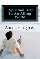 Spiritual Help In An Ailing World 1539733270 Book Cover