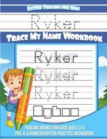 Ryker Letter Tracing for Kids Trace my Name Workbook: Tracing Books for Kids ages 3 - 5 Pre-K & Kindergarten Practice Workbook 1984141163 Book Cover
