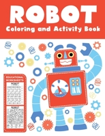 Robot Coloring and Activity Book Educational Worksheets: A Fun Kid Workbook Game For Learning, Coloring, Dot to Dot, Mazes, Word Search and More! For Preschool B088BDB9B2 Book Cover