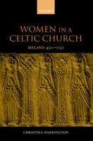 Women in a Celtic Church: Ireland 450 - 1150 0198208235 Book Cover