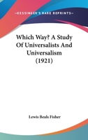 Which Way? A Study Of Universalists And Universalism 1104529246 Book Cover