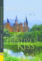 A Fugitive's Kiss 1594934215 Book Cover