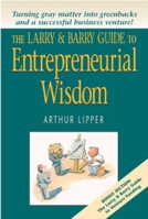 The Larry & Barry Guide to Entrepreneurial Wisdom 1590790235 Book Cover