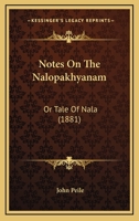 Notes on the Nalopåkhyanam; or, Tale of Nala 1166989682 Book Cover