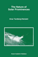 The Nature of Solar Prominences 0792333748 Book Cover