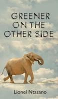 Greener on the Other Side 1910266523 Book Cover