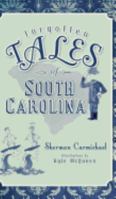 Forgotten Tales of South Carolina 1609492323 Book Cover