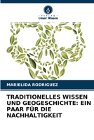 TRADITIONELLES WISSEN UND GEOGESCHICHTE: EIN PAAR FÜR DIE NACHHALTIGKEIT 6204165127 Book Cover