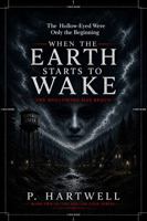 WHEN THE EARTH STARTS TO WAKE: The Hollow-Eyed were only the warning. 196992926X Book Cover