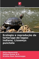 Ecologia e reprodução da tartaruga-de-lagoa-indiana, Lissemys punctata (Portuguese Edition) 6209372708 Book Cover