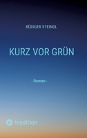 Kurz vor Grün (German Edition) 3384783654 Book Cover