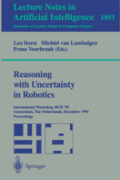 Reasoning With Uncertainty in Robotics: International Workshop, Rur '95 Amsterdam, the Netherlands December 4-6, 1995 : Proceedings (Lecture Notes in Computer Science) B01CNZM48A Book Cover