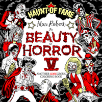 The Beauty of Horror 5: Haunt of Fame Coloring Book 1684058678 Book Cover