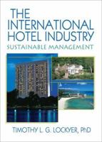 The International Hotel Industry: Sustainable Management 0789033399 Book Cover