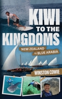 Kiwi to the Kingdoms: New Zealand to Blue Arabia B0GXGWJQ9Z Book Cover