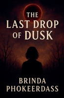The Last Drop of Dusk B0F8PPGQJS Book Cover