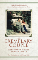 An Exemplary Couple: Saint Gianna Beretta and Pietro Molla Their Marital Journey and Message Today 1505132622 Book Cover
