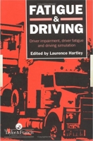 Fatigue and Driving: Driver Impairment, Driver Fatigue, And Driving Simulation 0748402624 Book Cover