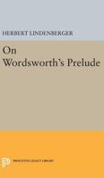 On Wordsworth's Prelude 0691623724 Book Cover