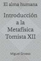 Introducción a la Metafísica Tomista12: El alma humana (El pensamiento metafísico de Santo Tomás) B08MSLXH5Z Book Cover
