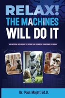 Relax! The Machines Will Do It B0G6SWJQXL Book Cover