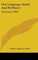 Our Language, Smith And McMurry: Grammar 1145069959 Book Cover