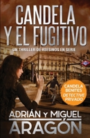 Candela y el fugitivo: Un thriller de asesinos en serie B09M7WV5ZP Book Cover