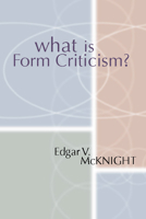 What Is Form Criticism? (Guides to Biblical Scholarship: New Test) 0800601807 Book Cover