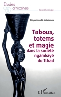 Tabous, totems et magie dans la société ngàmbáye du Tchad (Études Africaines) (French Edition) 2343202915 Book Cover