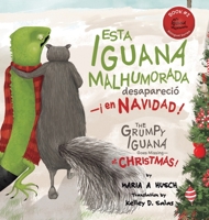 Esta iguana malhumorada desapareció -¡en Navidad!: The Grumpy Iguana Goes Missing-at Christmas! B0CNKN5FDH Book Cover