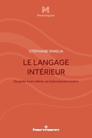 Le langage intérieur: Se parler à soi-même, se (re)construire et être (HR.MONOLOGUER) (French Edition) B08R8M9G4R Book Cover